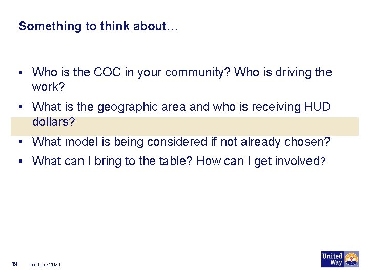 Something to think about… • Who is the COC in your community? Who is
