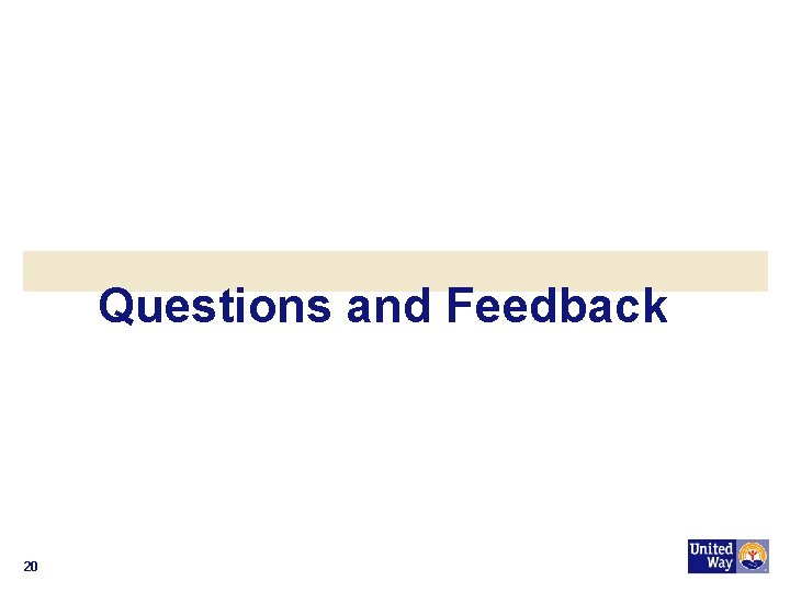 Questions and Feedback 20 