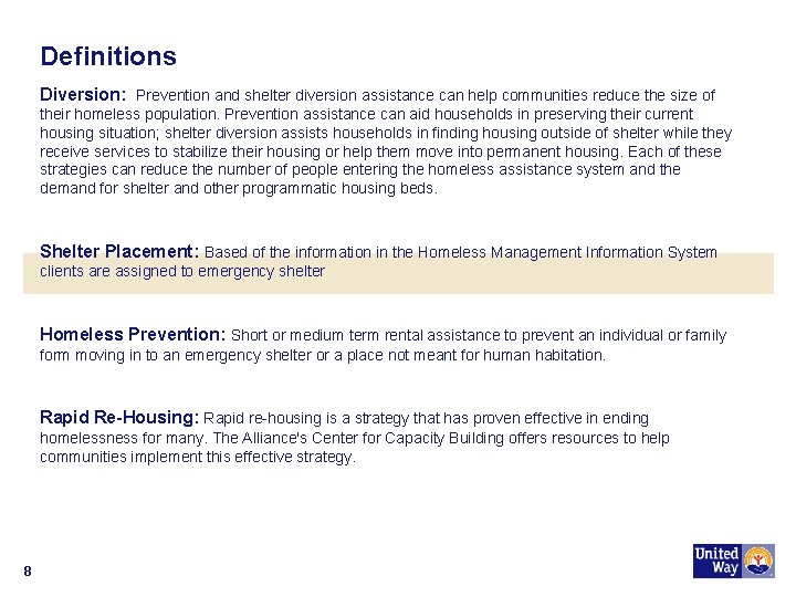 Definitions Diversion: Prevention and shelter diversion assistance can help communities reduce the size of