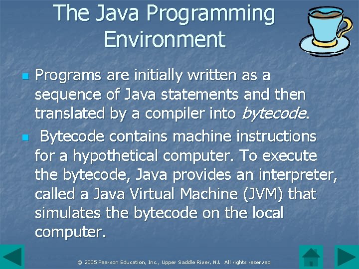 The Java Programming Environment n n Programs are initially written as a sequence of