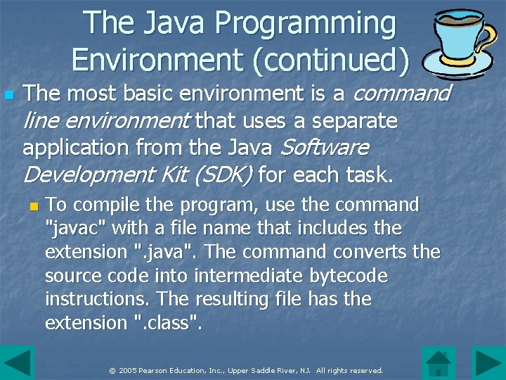 The Java Programming Environment (continued) n The most basic environment is a command line