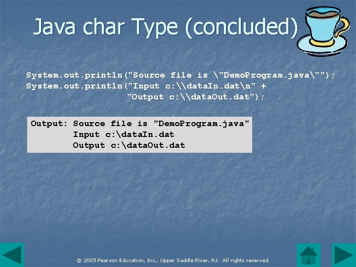 Java char Type (concluded) System. out. println("Source file is "Demo. Program. java""); System. out.