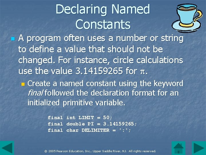 Declaring Named Constants n A program often uses a number or string to define