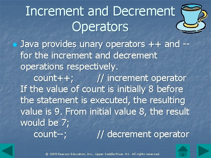 Increment and Decrement Operators n Java provides unary operators ++ and -for the increment