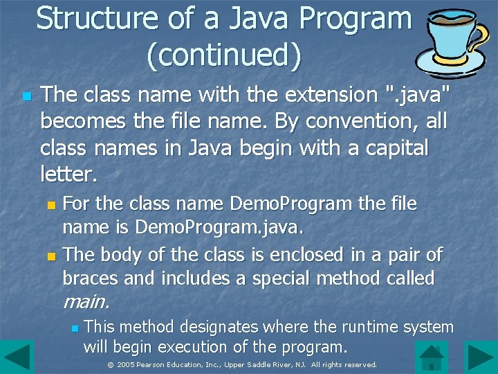 Structure of a Java Program (continued) n The class name with the extension ".