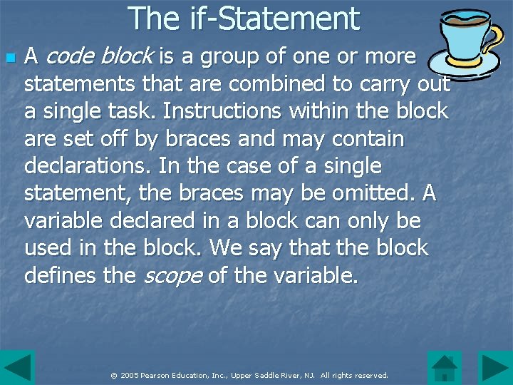 The if-Statement n A code block is a group of one or more statements