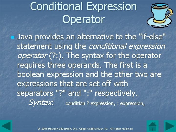 Conditional Expression Operator n Java provides an alternative to the "if-else" statement using the