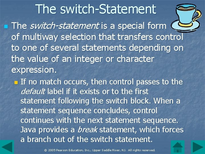 The switch-Statement n The switch-statement is a special form of multiway selection that transfers