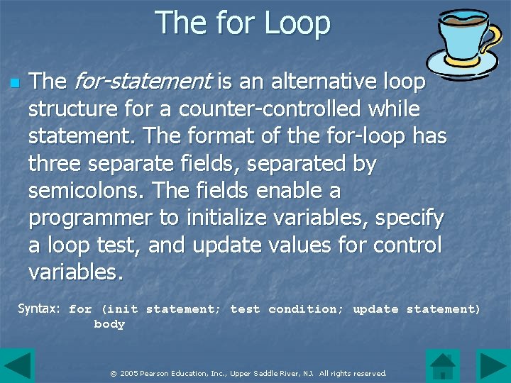 The for Loop n The for-statement is an alternative loop structure for a counter-controlled