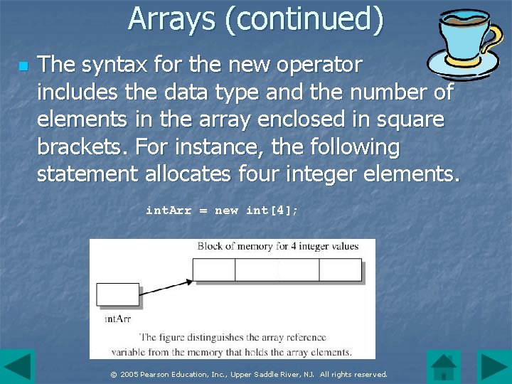 Arrays (continued) n The syntax for the new operator includes the data type and