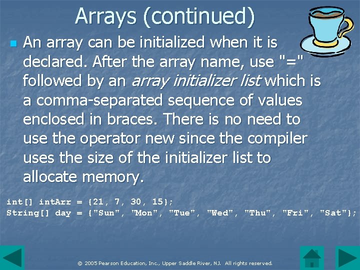 Arrays (continued) n An array can be initialized when it is declared. After the