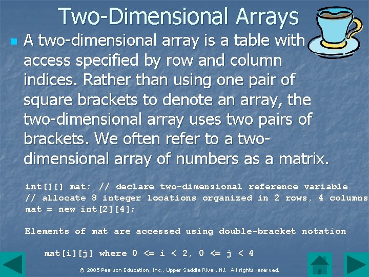 Two-Dimensional Arrays n A two-dimensional array is a table with access specified by row