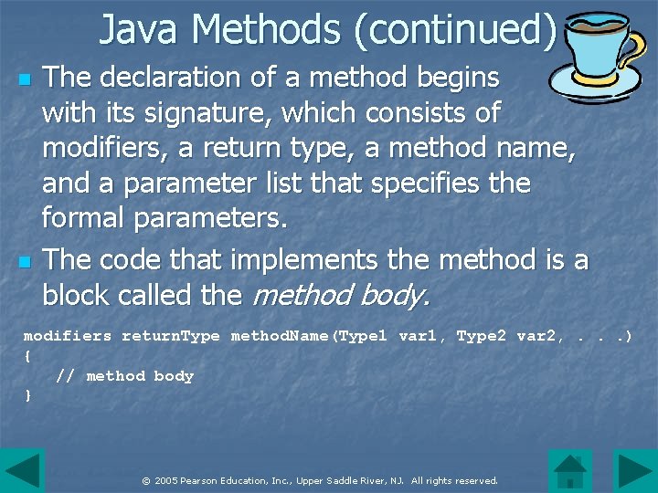 Java Methods (continued) n n The declaration of a method begins with its signature,