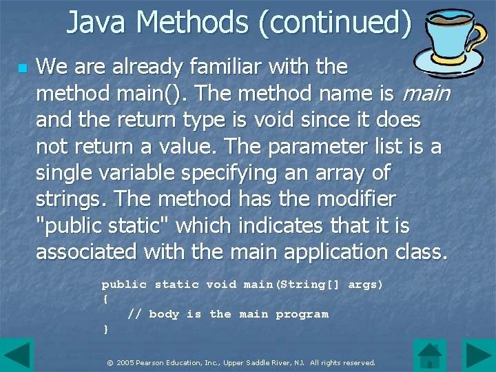 Java Methods (continued) n We are already familiar with the method main(). The method