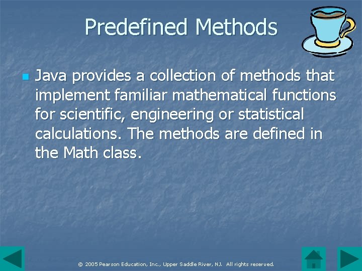 Predefined Methods n Java provides a collection of methods that implement familiar mathematical functions