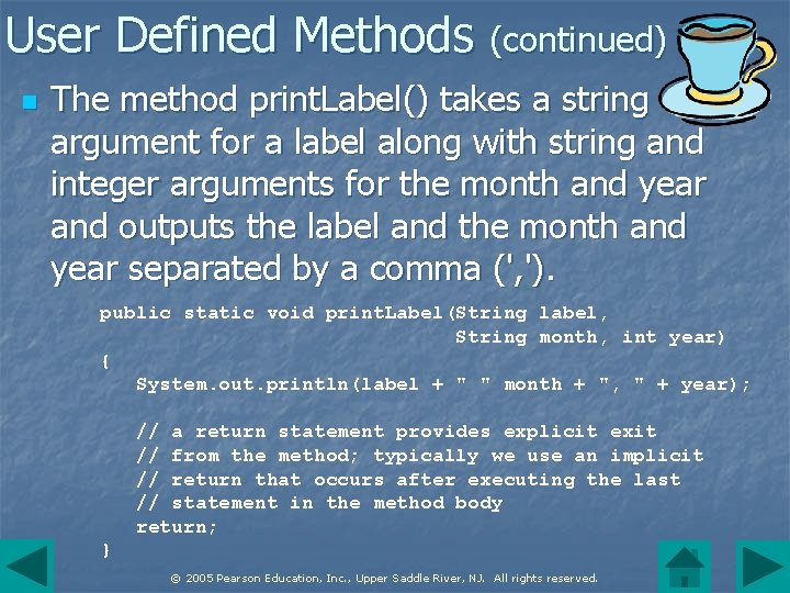 User Defined Methods (continued) n The method print. Label() takes a string argument for