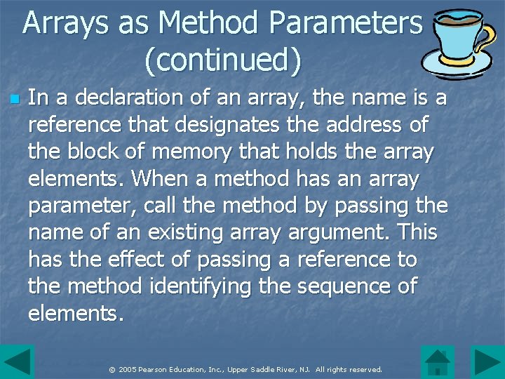 Arrays as Method Parameters (continued) n In a declaration of an array, the name