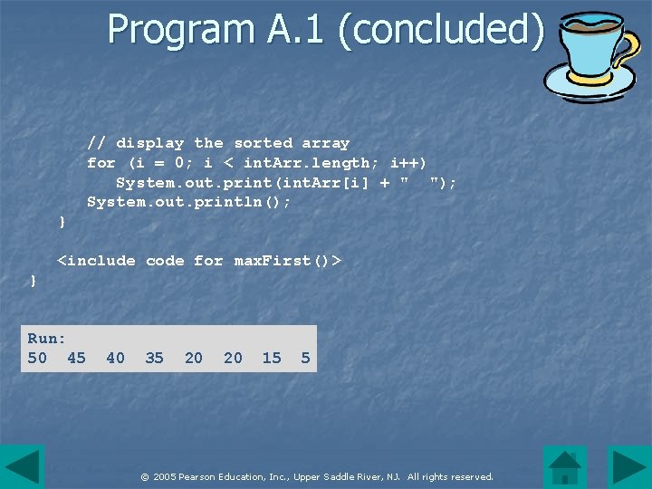 Program A. 1 (concluded) // display the sorted array for (i = 0; i