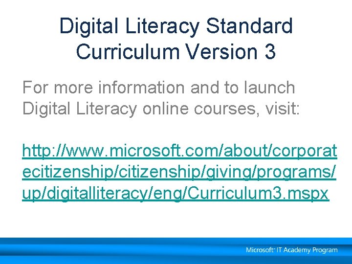 Digital Literacy Standard Curriculum Version 3 For more information and to launch Digital Literacy