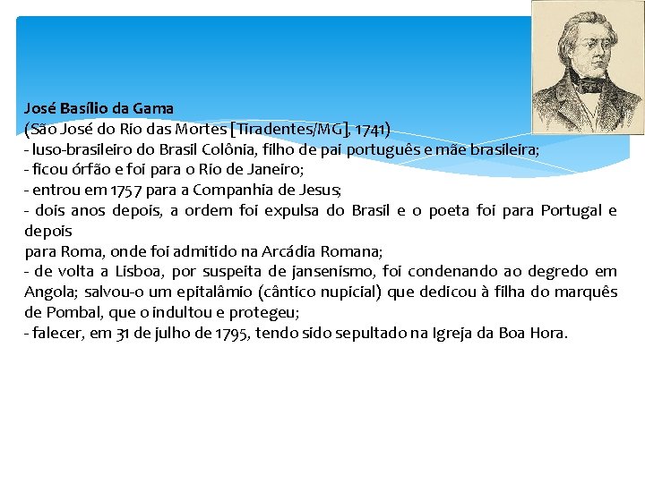 José Basílio da Gama (São José do Rio das Mortes [Tiradentes/MG], 1741) - luso-brasileiro