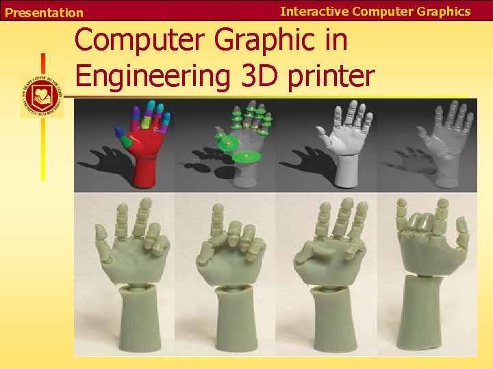 Presentation Interactive Computer Graphics Computer Graphic in Engineering 3 D printer 