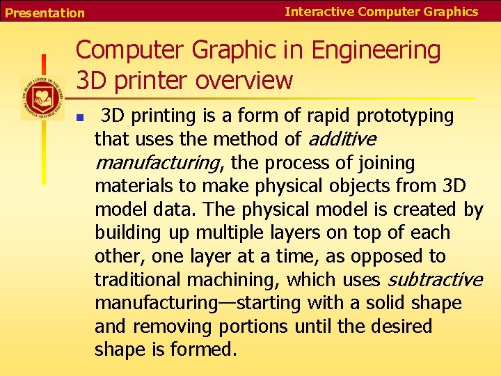 Presentation Interactive Computer Graphics Computer Graphic in Engineering 3 D printer overview n 3