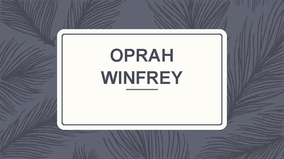 OPRAH WINFREY 