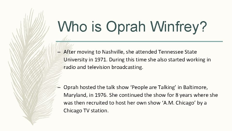 Who is Oprah Winfrey? – After moving to Nashville, she attended Tennessee State University