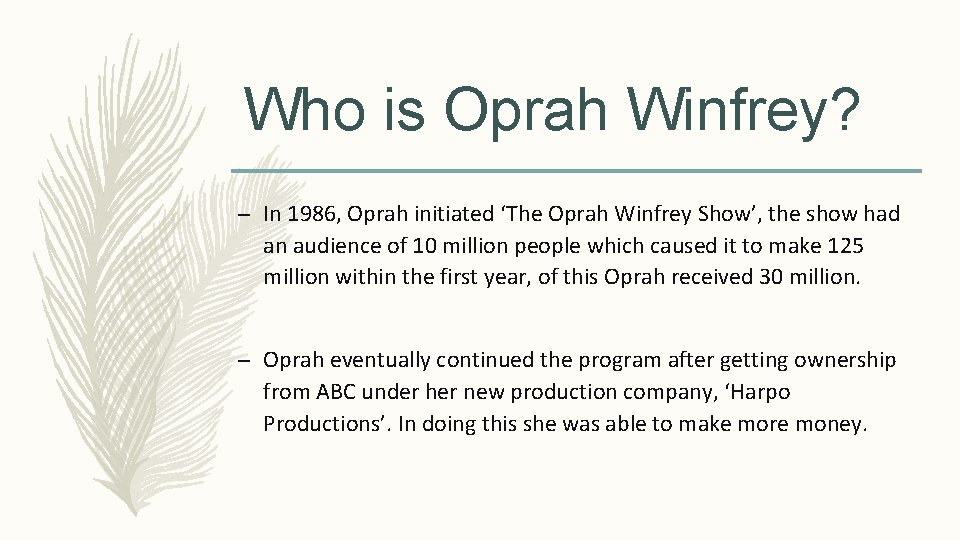 Who is Oprah Winfrey? – In 1986, Oprah initiated ‘The Oprah Winfrey Show’, the