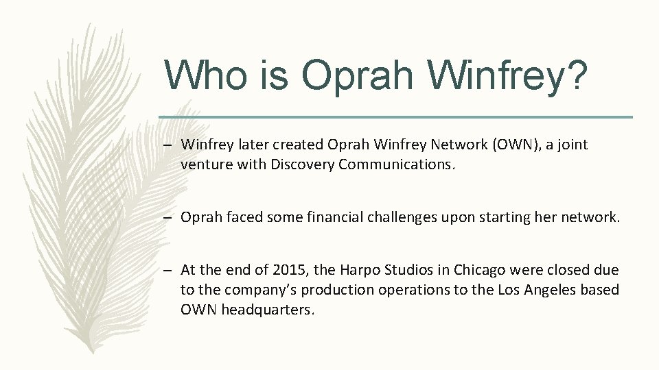 Who is Oprah Winfrey? – Winfrey later created Oprah Winfrey Network (OWN), a joint
