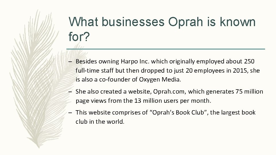 What businesses Oprah is known for? – Besides owning Harpo Inc. which originally employed