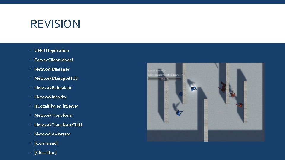 REVISION UNet Deprication Server Client Model Network. Manager. HUD Network. Behaviour Network. Identity is.