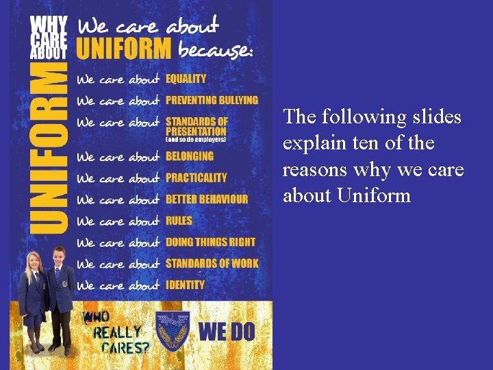 The following slides explain ten of the reasons why we care about Uniform WE