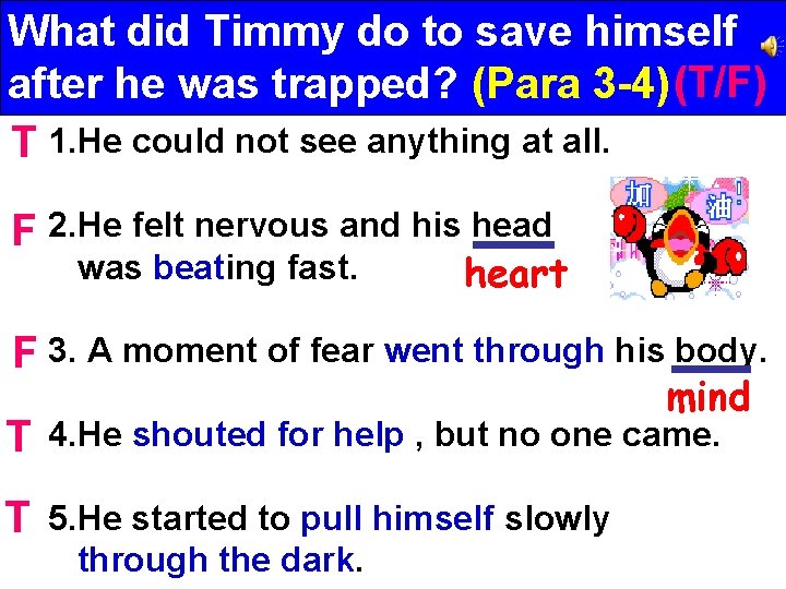 What did Timmy do to save himself after he was trapped? (Para 3 -4)