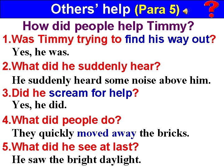 Others’ help (Para 5) How did people help Timmy? 1. Was Timmy trying to