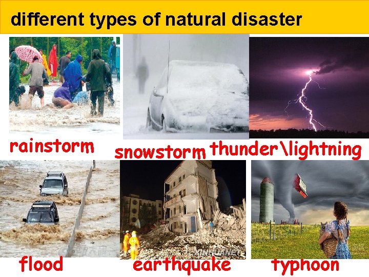 different types of natural disaster rainstorm flood snowstorm thunderlightning earthquake typhoon 