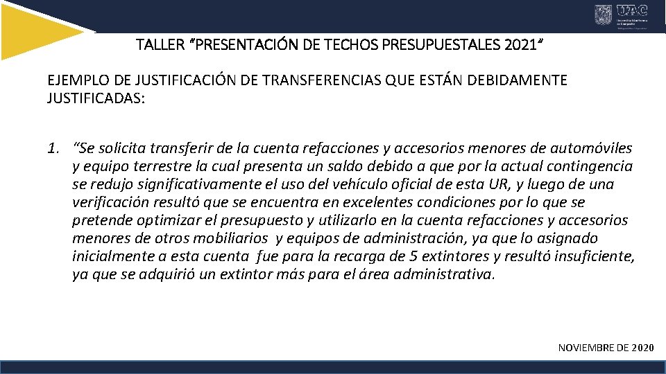 TALLER “PRESENTACIÓN DE TECHOS PRESUPUESTALES 2021” EJEMPLO DE JUSTIFICACIÓN DE TRANSFERENCIAS QUE ESTÁN DEBIDAMENTE