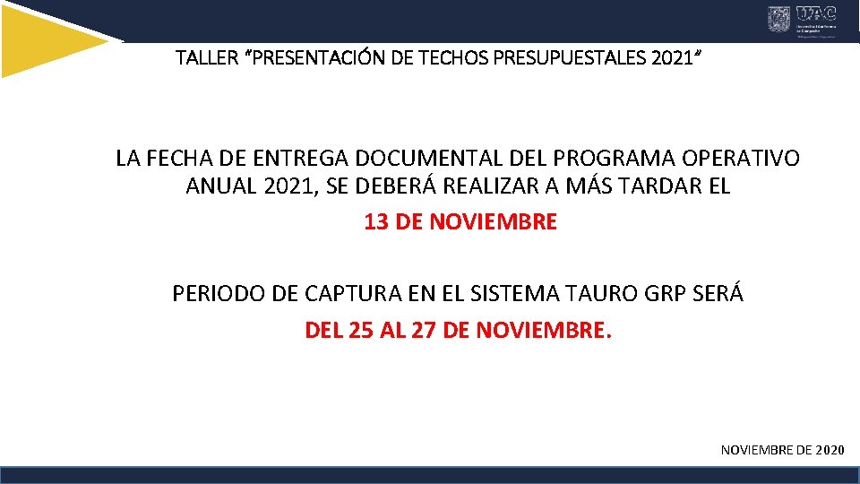 TALLER “PRESENTACIÓN DE TECHOS PRESUPUESTALES 2021” LA FECHA DE ENTREGA DOCUMENTAL DEL PROGRAMA OPERATIVO