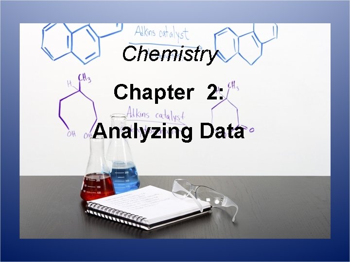Chemistry Chapter 2: Analyzing Data 
