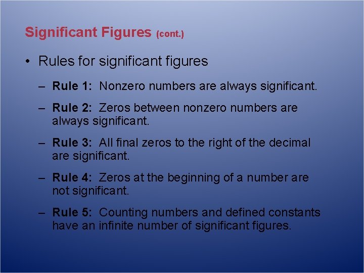 Significant Figures (cont. ) • Rules for significant figures – Rule 1: Nonzero numbers