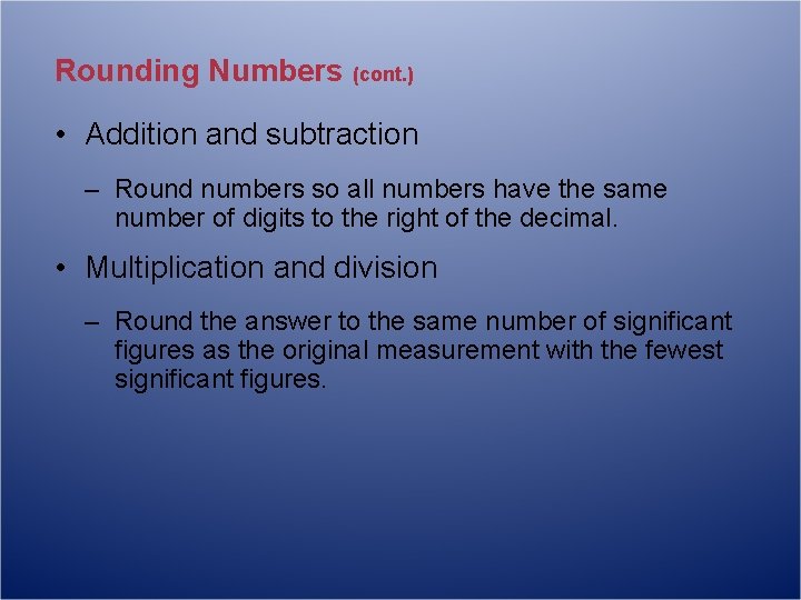 Rounding Numbers (cont. ) • Addition and subtraction – Round numbers so all numbers