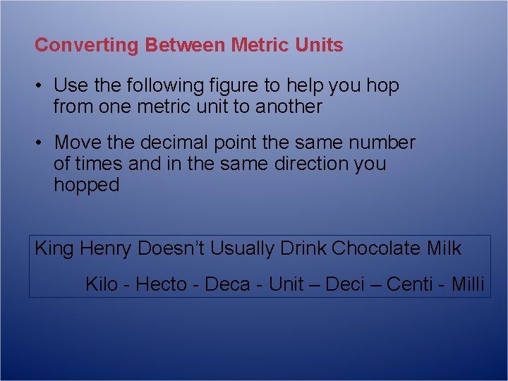 Converting Between Metric Units • Use the following figure to help you hop from