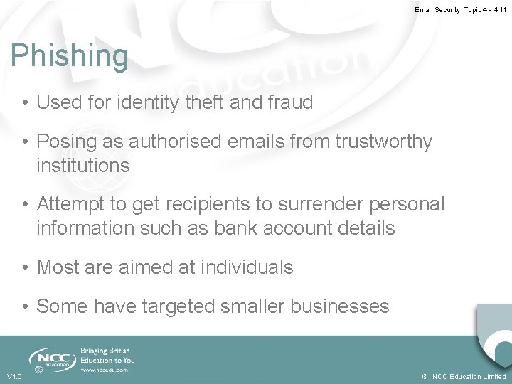 Email Security Topic 4 - 4. 11 Phishing • Used for identity theft and