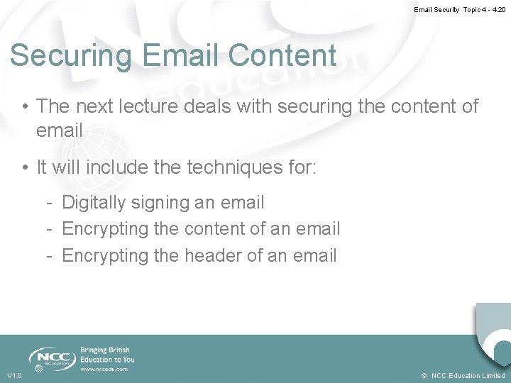 Email Security Topic 4 - 4. 20 Securing Email Content • The next lecture