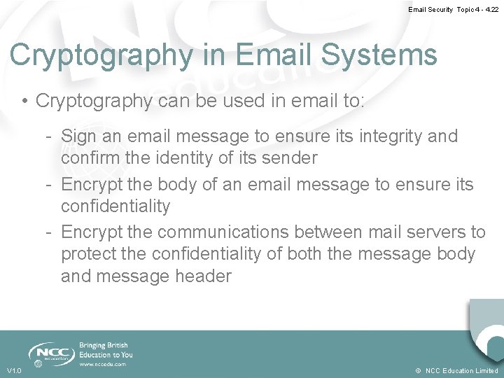 Email Security Topic 4 - 4. 22 Cryptography in Email Systems • Cryptography can