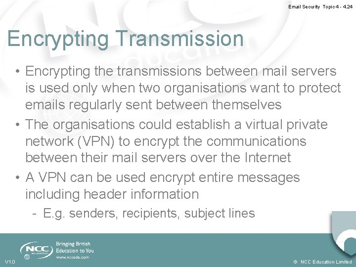 Email Security Topic 4 - 4. 24 Encrypting Transmission • Encrypting the transmissions between