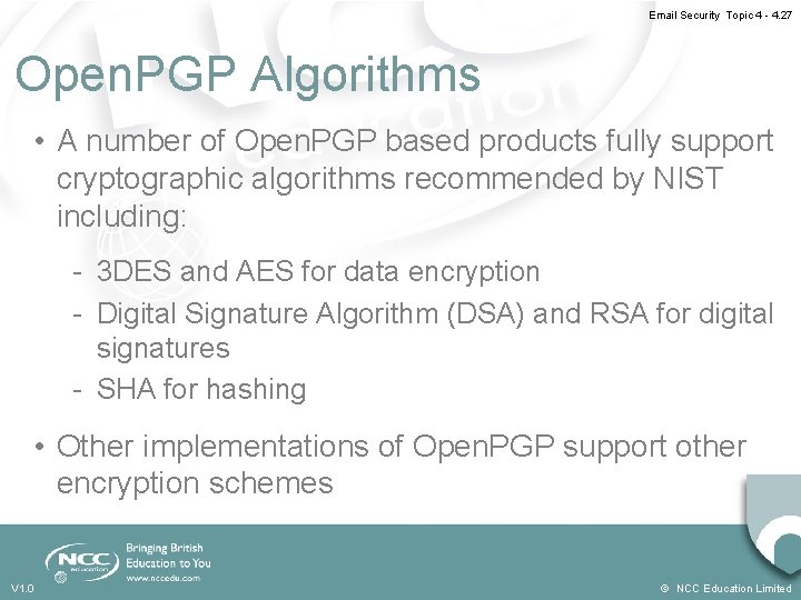 Email Security Topic 4 - 4. 27 Open. PGP Algorithms • A number of