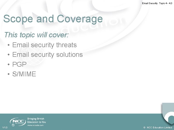 Email Security Topic 4 - 4. 3 Scope and Coverage This topic will cover: