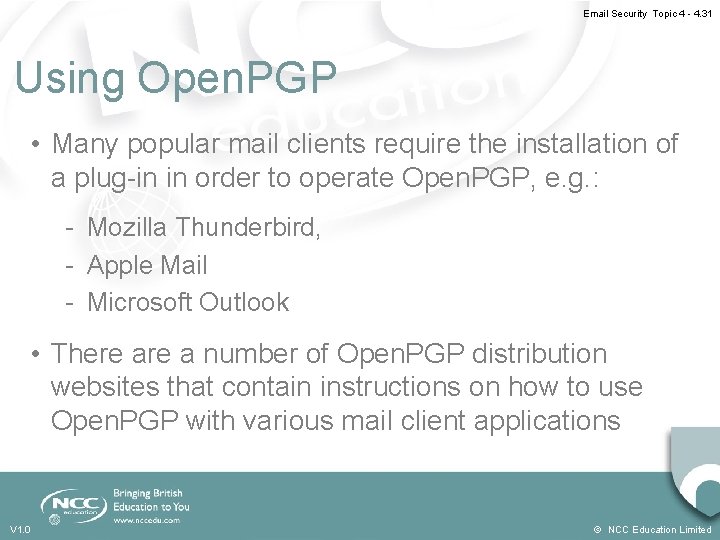 Email Security Topic 4 - 4. 31 Using Open. PGP • Many popular mail