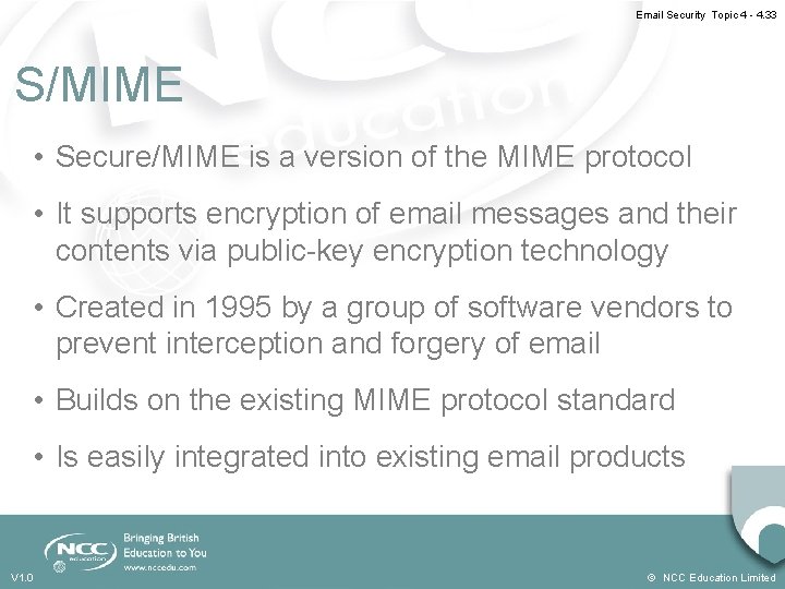 Email Security Topic 4 - 4. 33 S/MIME • Secure/MIME is a version of